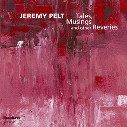 Tales, Musings and other Reveries - Jeremy Pelt
