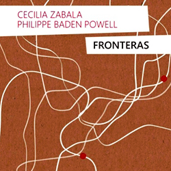 Fronteras - Cecilia Zabala y Philippe Baden Powell