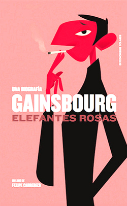 Felipe Cabrerizo - Gainsbourg. Elefantes rosas