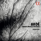 Akoé, Nuevas Músicas antiguas – Taracea